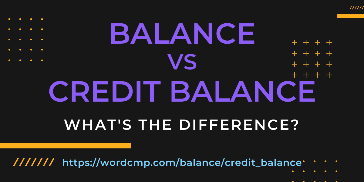 Difference between balance and credit balance