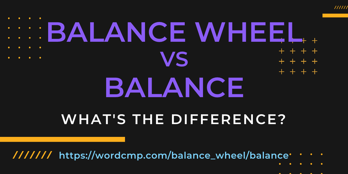 Difference between balance wheel and balance