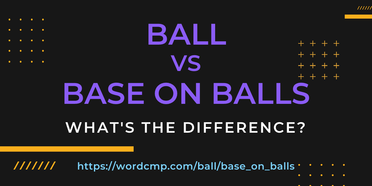 Difference between ball and base on balls