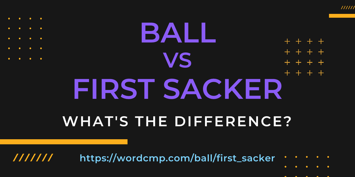 Difference between ball and first sacker