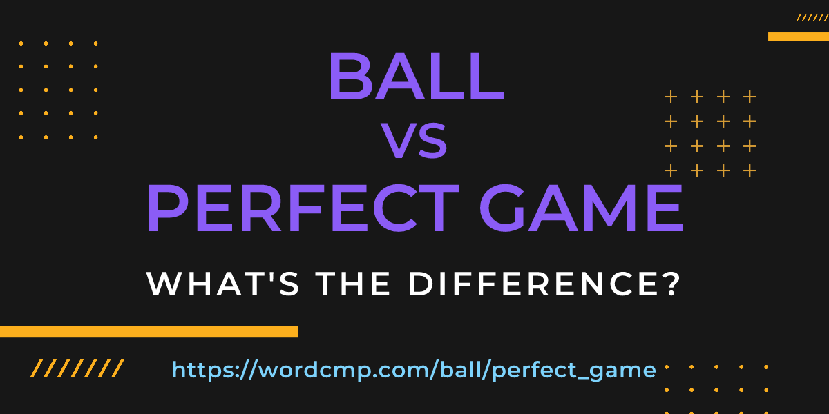 Difference between ball and perfect game