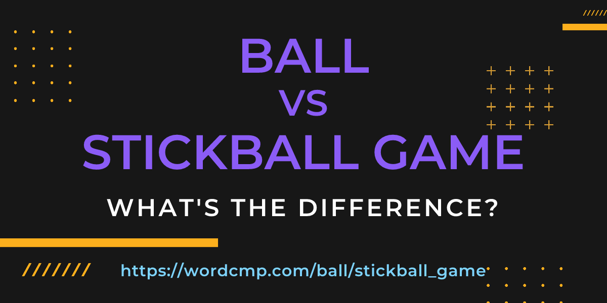Difference between ball and stickball game