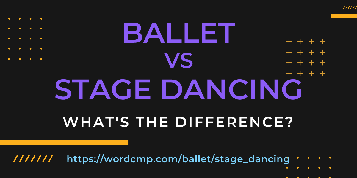 Difference between ballet and stage dancing