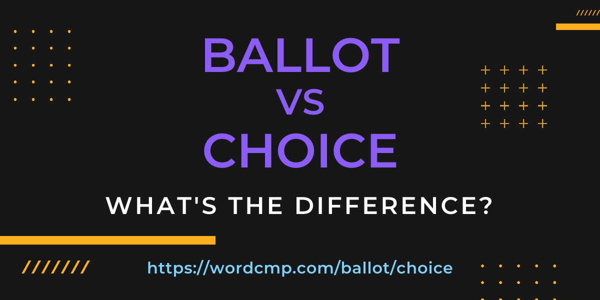 Difference between ballot and choice