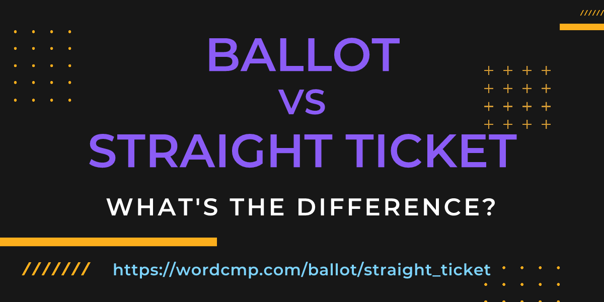 Difference between ballot and straight ticket