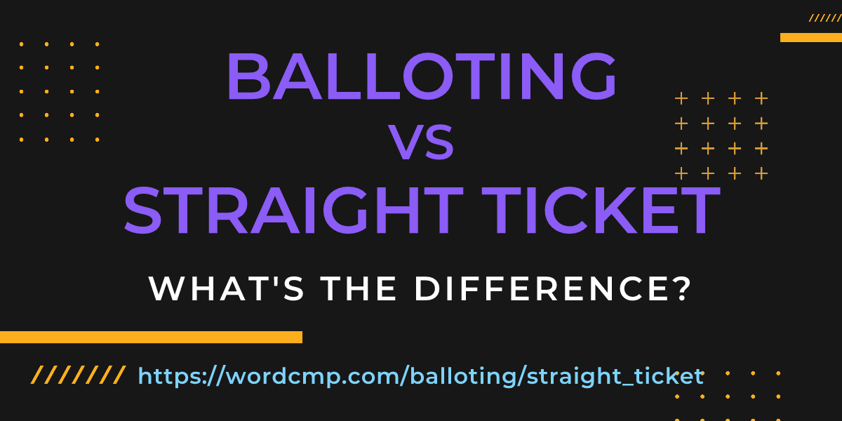 Difference between balloting and straight ticket