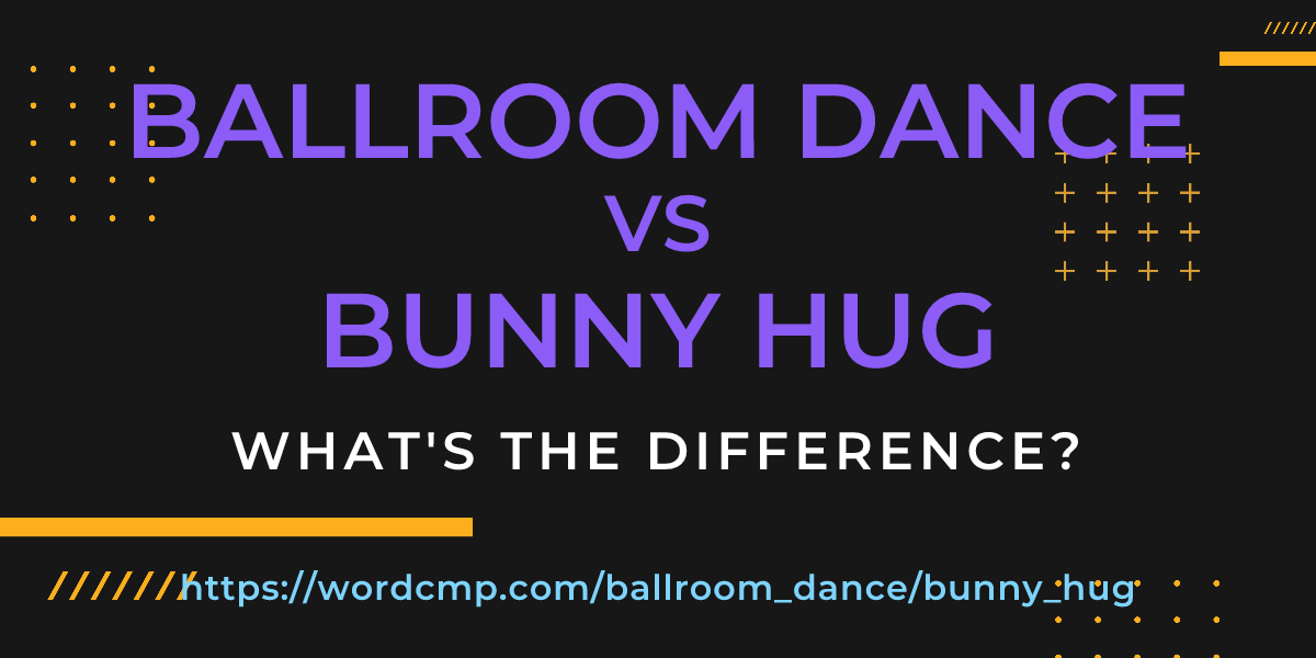 Difference between ballroom dance and bunny hug
