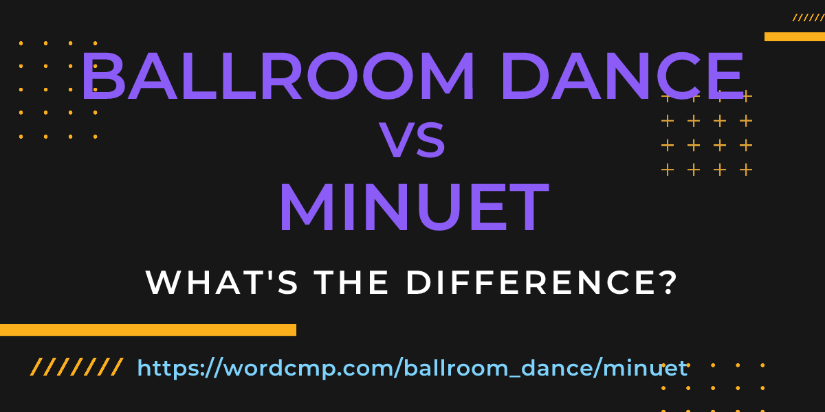 Difference between ballroom dance and minuet