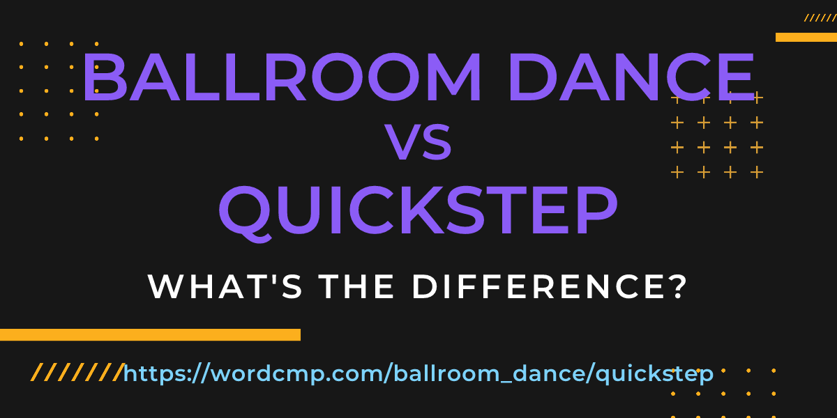 Difference between ballroom dance and quickstep