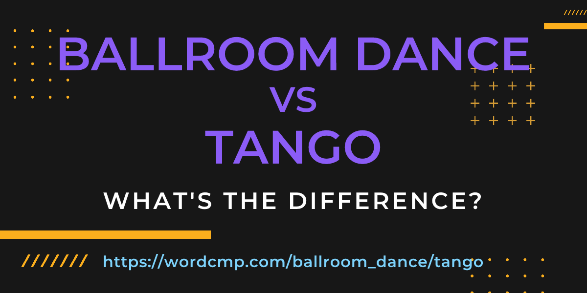 Difference between ballroom dance and tango