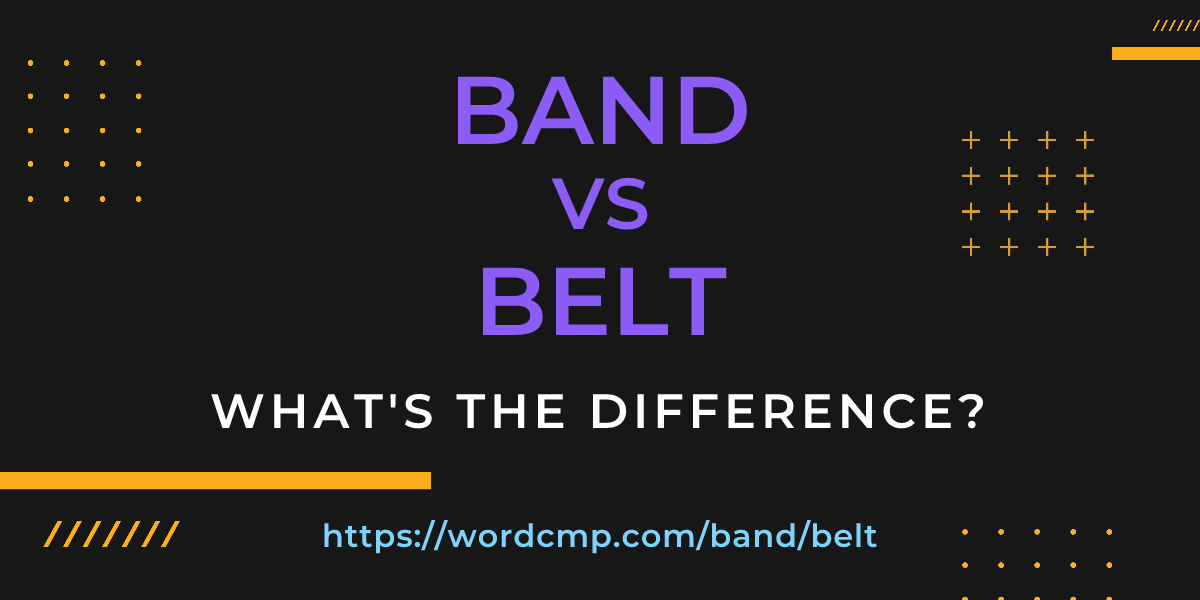 Difference between band and belt