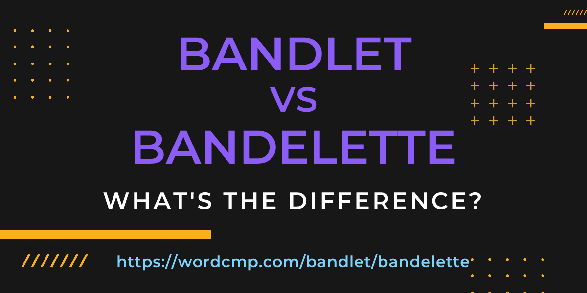 Difference between bandlet and bandelette