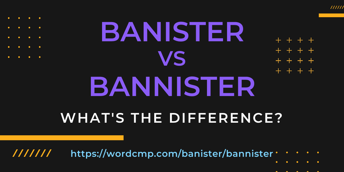 Difference between banister and bannister