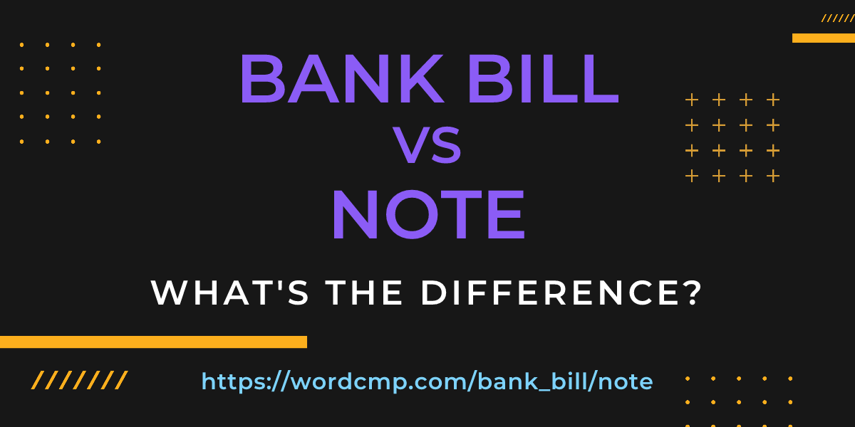 Difference between bank bill and note