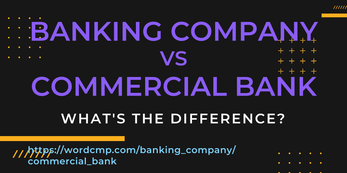 Difference between banking company and commercial bank
