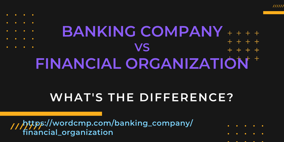 Difference between banking company and financial organization
