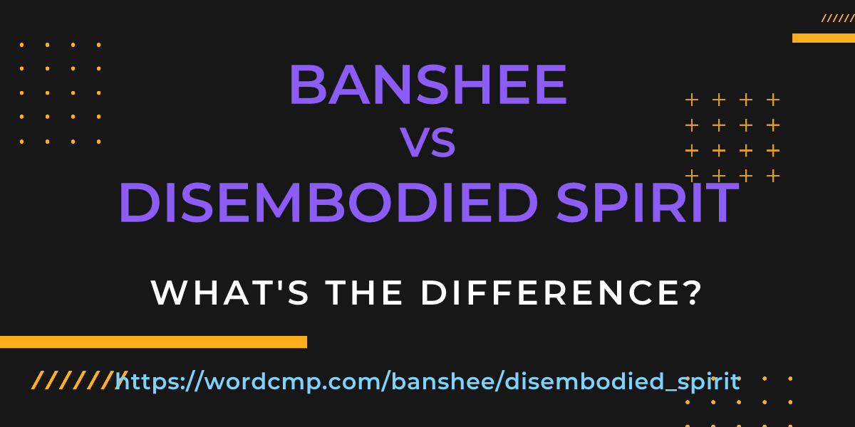 Difference between banshee and disembodied spirit