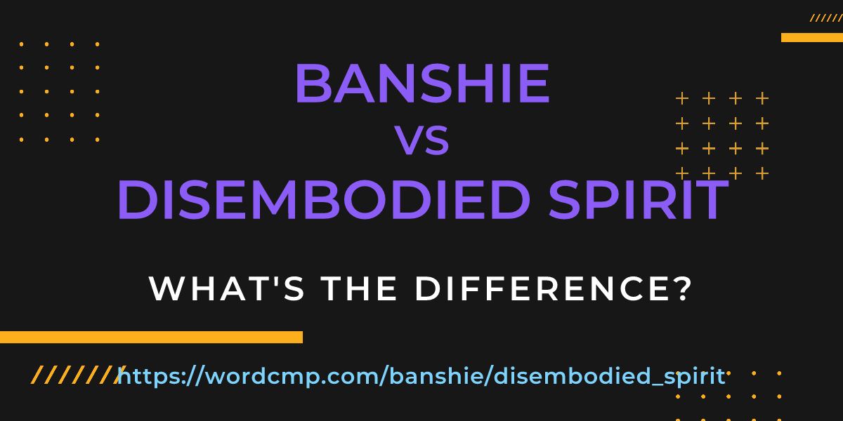 Difference between banshie and disembodied spirit