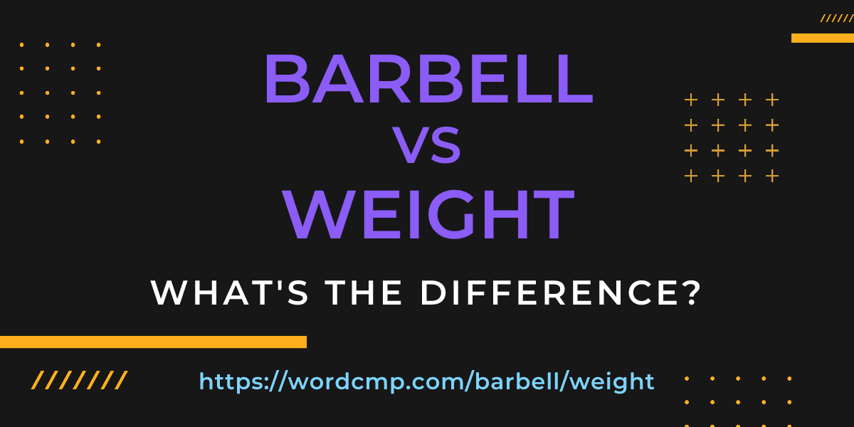 Difference between barbell and weight