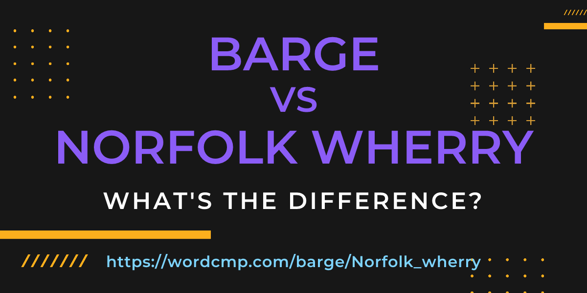 Difference between barge and Norfolk wherry