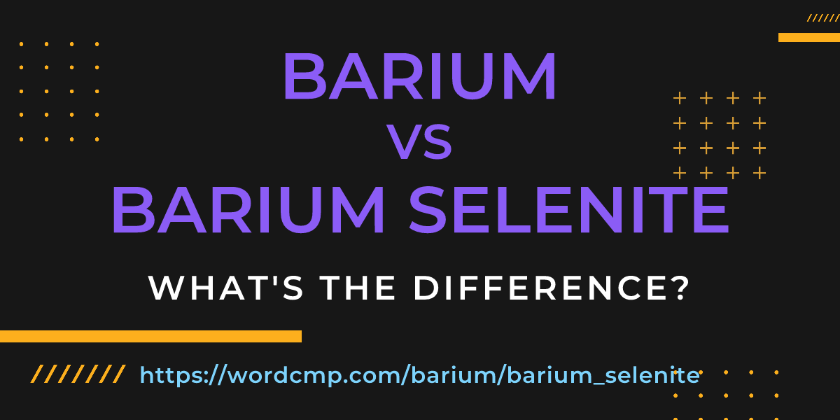 Difference between barium and barium selenite