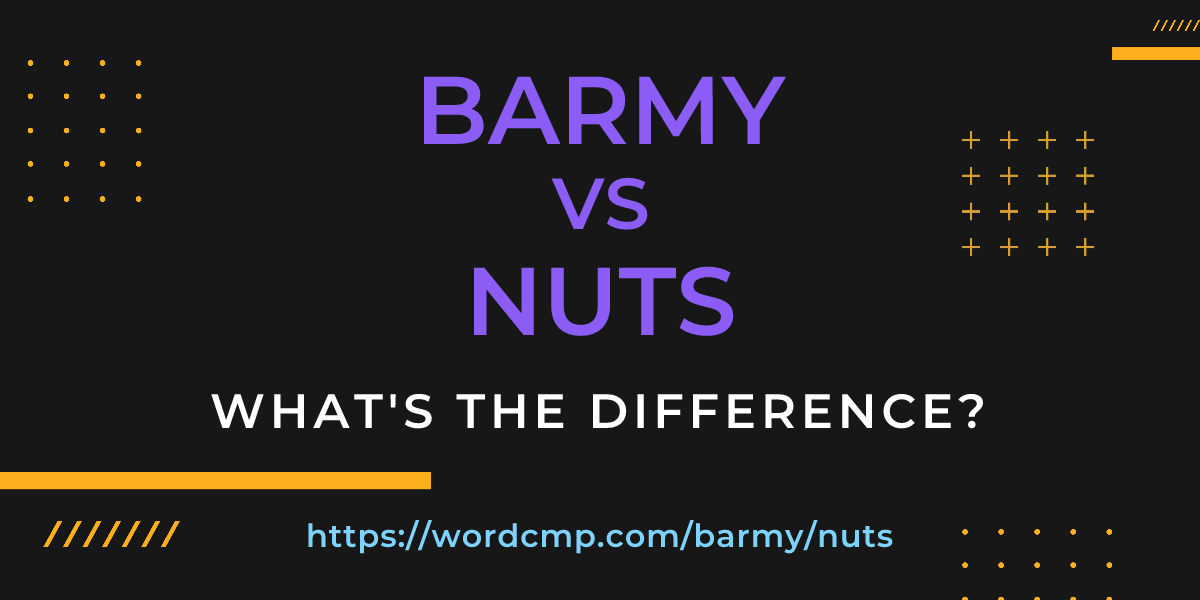 Difference between barmy and nuts