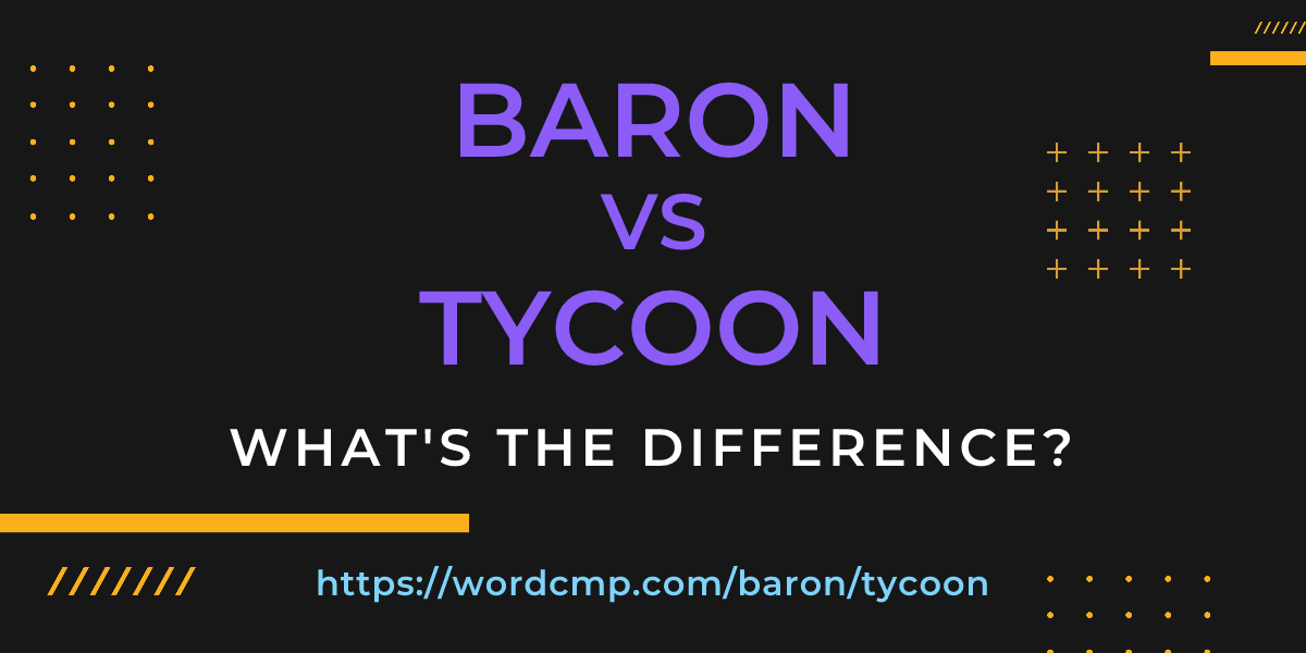 Difference between baron and tycoon