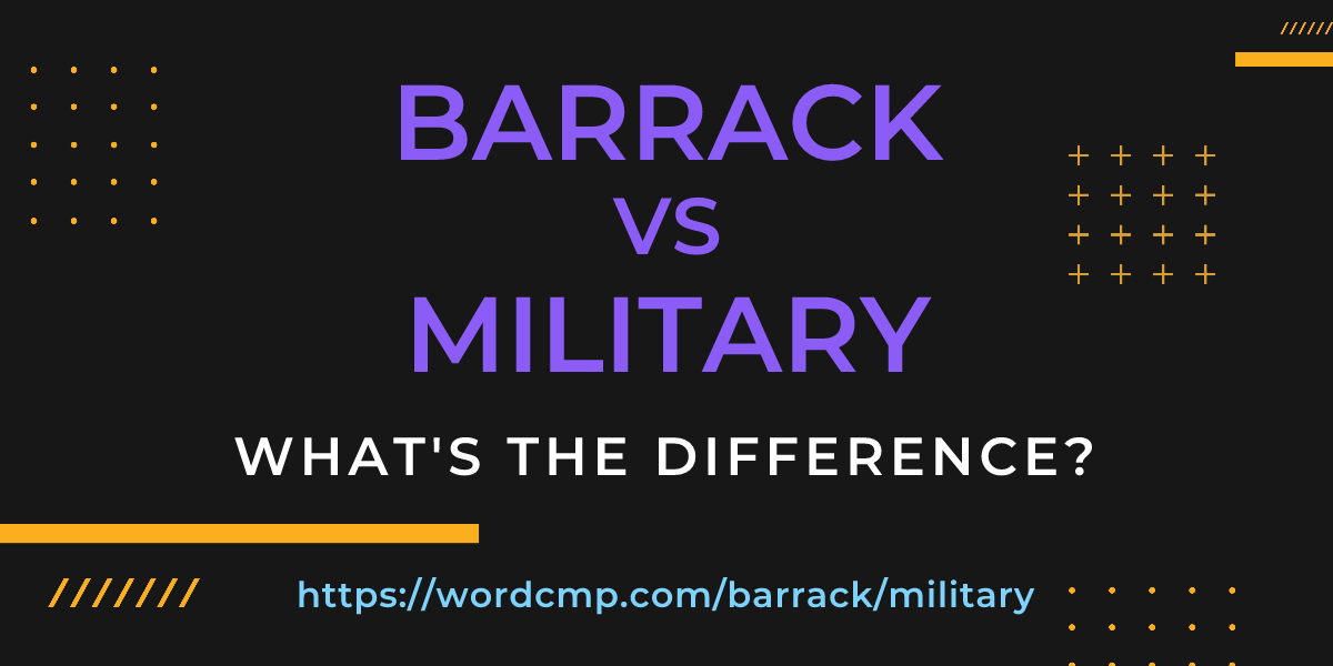Difference between barrack and military