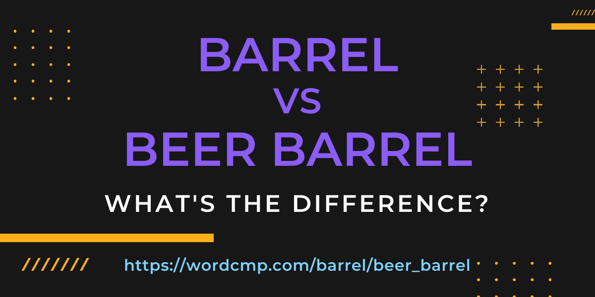 Difference between barrel and beer barrel