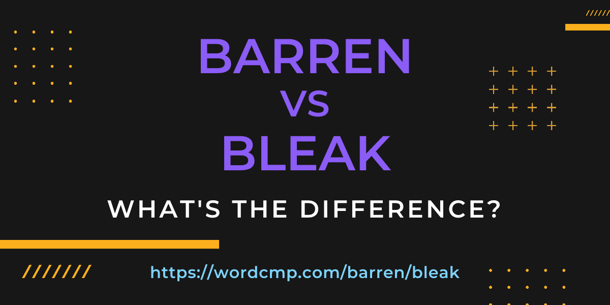 Difference between barren and bleak