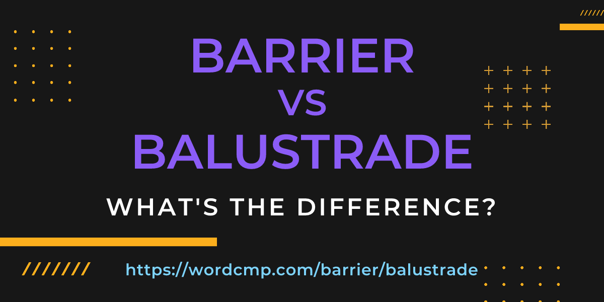 Difference between barrier and balustrade