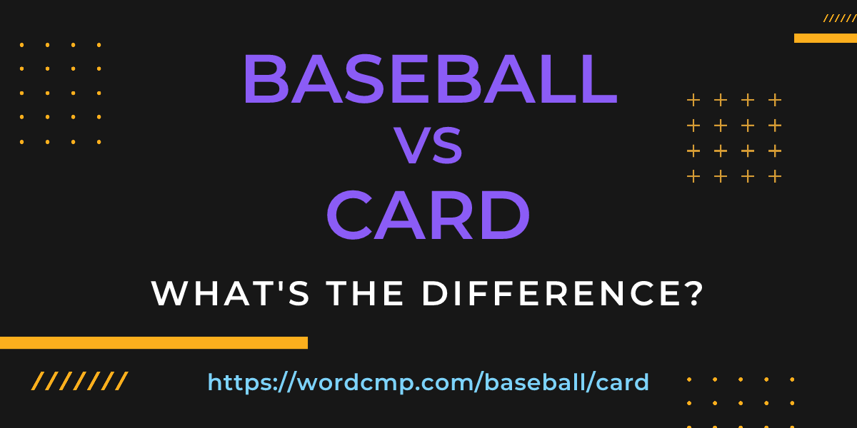 Difference between baseball and card