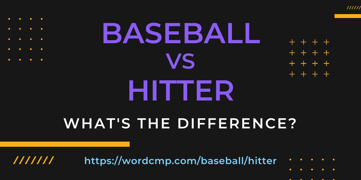 Difference between baseball and hitter