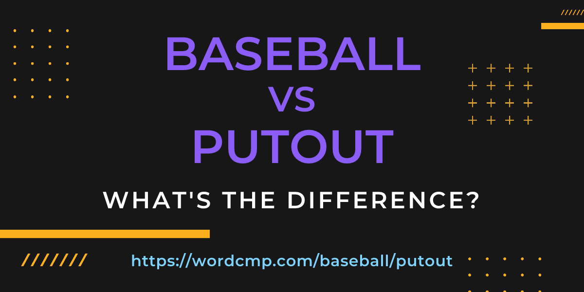 Difference between baseball and putout