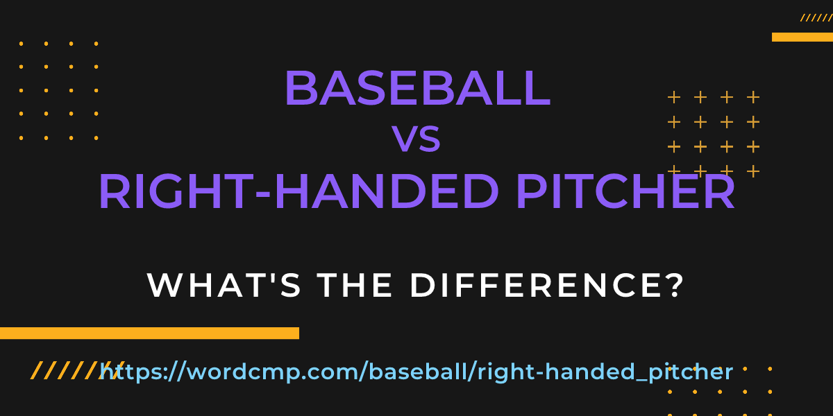 Difference between baseball and right-handed pitcher