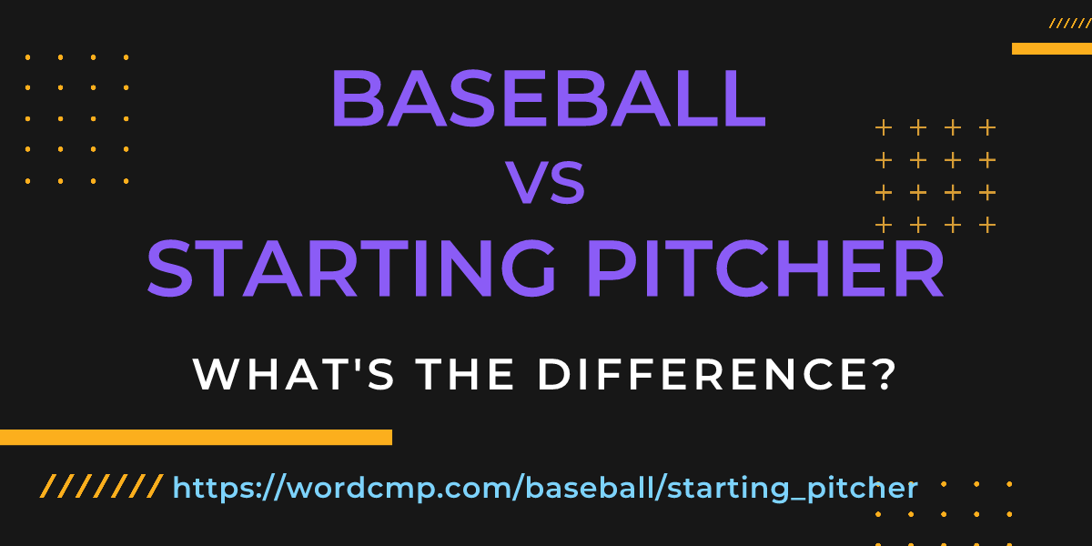 Difference between baseball and starting pitcher