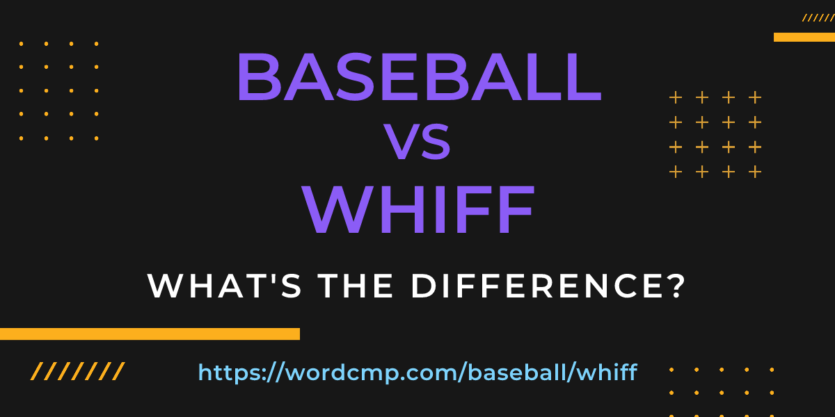 Difference between baseball and whiff