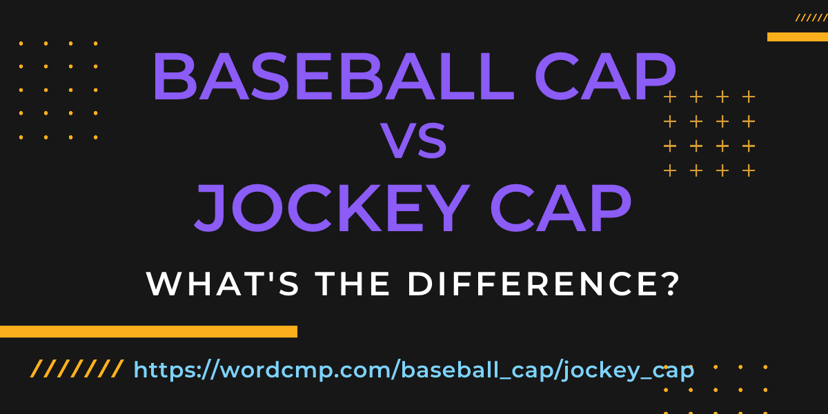 Difference between baseball cap and jockey cap