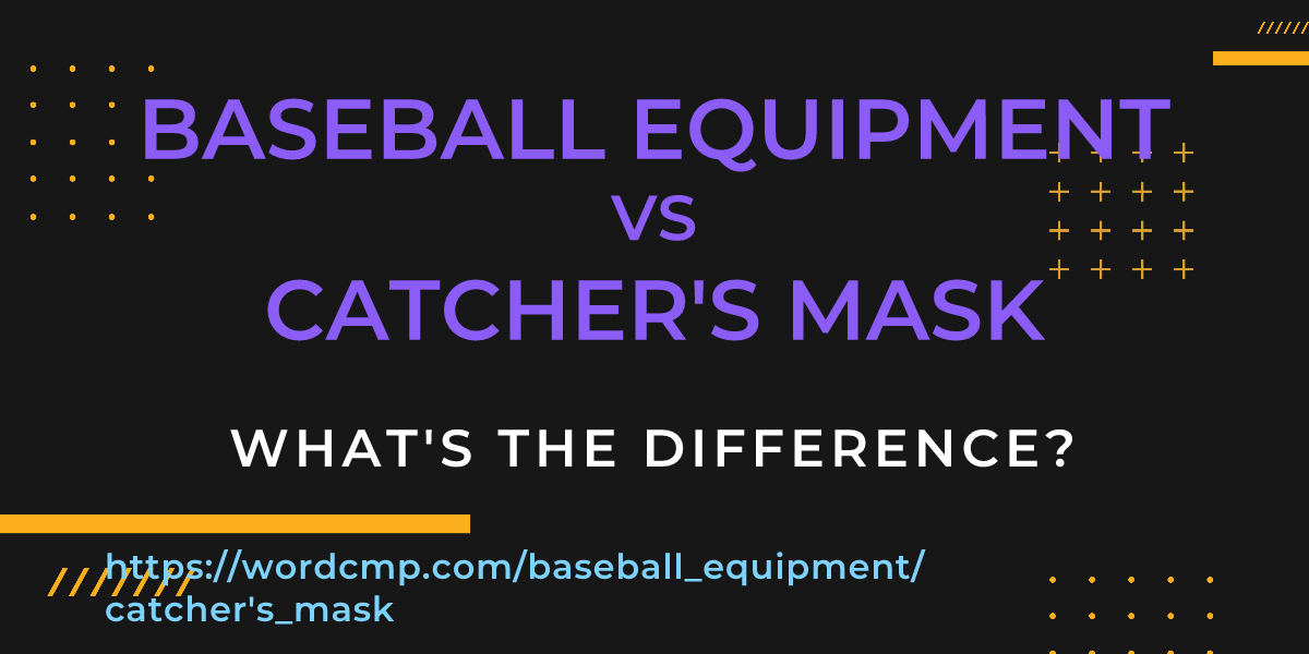 Difference between baseball equipment and catcher's mask