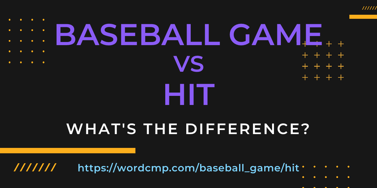 Difference between baseball game and hit
