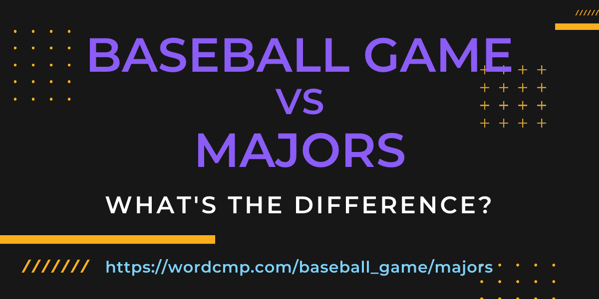 Difference between baseball game and majors