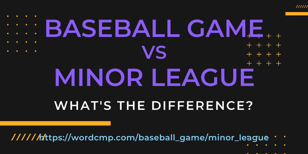 Difference between baseball game and minor league