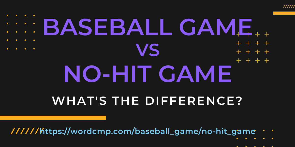 Difference between baseball game and no-hit game