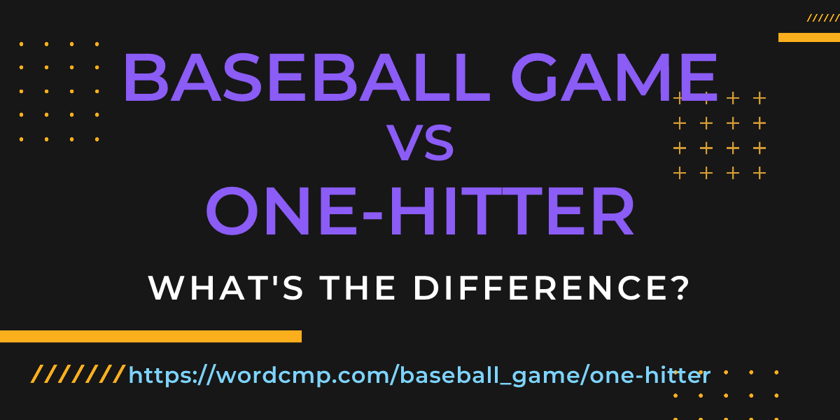 Difference between baseball game and one-hitter