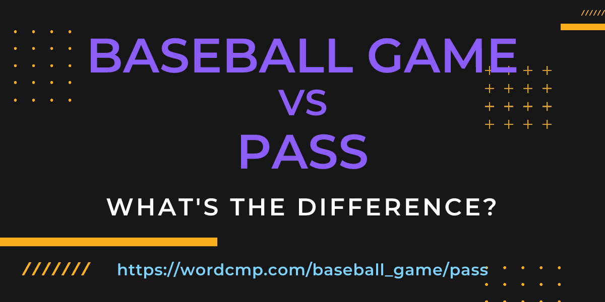 Difference between baseball game and pass