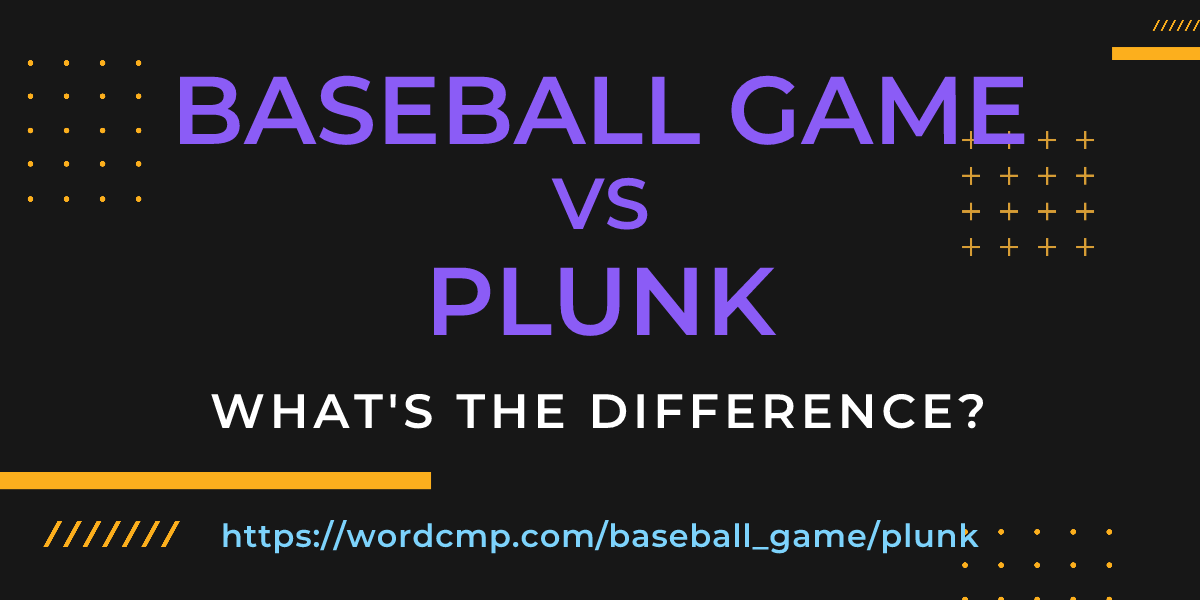 Difference between baseball game and plunk