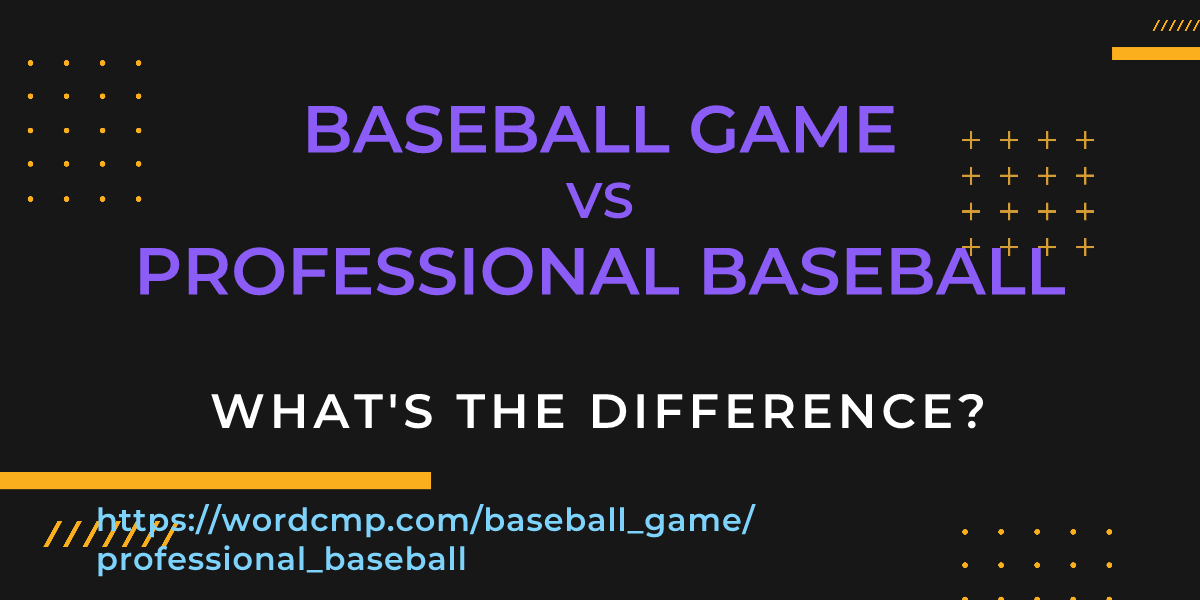 Difference between baseball game and professional baseball