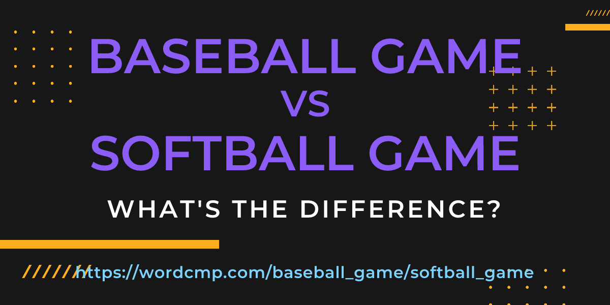 Difference between baseball game and softball game