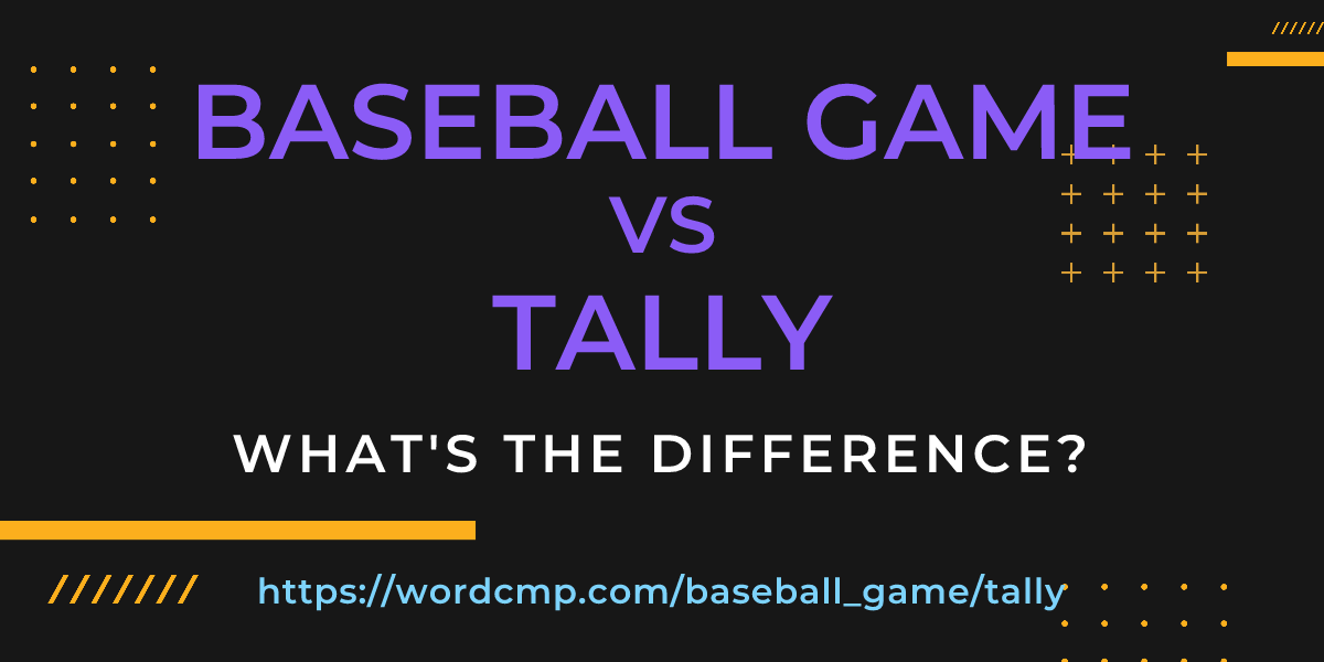 Difference between baseball game and tally
