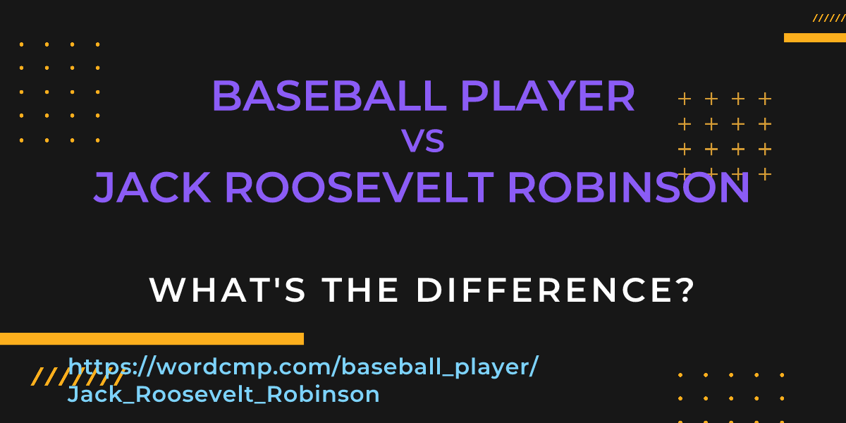 Difference between baseball player and Jack Roosevelt Robinson